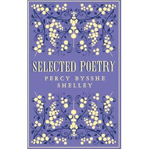 Percy Bysshe Shelley Selected Poetry