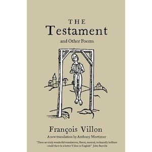 François Villon The Testament And Other Poems: New Translation
