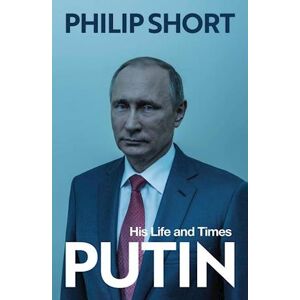 Philip Short Putin: His Life And Times* (Pb) - C-Format