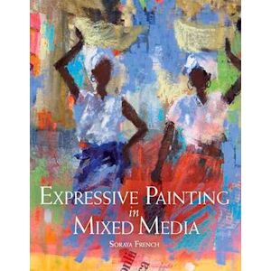 Soraya French Expressive Painting In Mixed Media