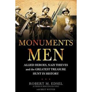 Robert M. Edsel The Monuments Men