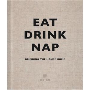 Soho House UK Limited Eat, Drink, Nap