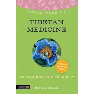 Tamdin Sither Bradley Principles Of Tibetan Medicine