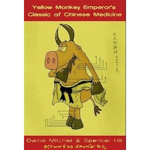 Damo Mitchell The Yellow Monkey Emperor'S Classic Of Chinese Medicine