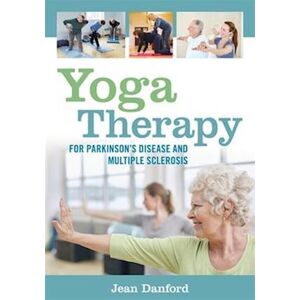 Jean Danford Yoga Therapy For Parkinson'S Disease And Multiple Sclerosis