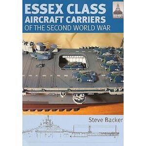 Steve Backer Essex Class Carriers Of The Second World War