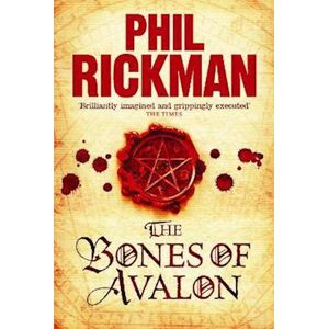 Phil Rickman The Bones Of Avalon