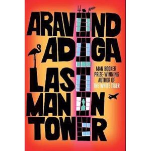 Aravind Adiga Last Man In Tower