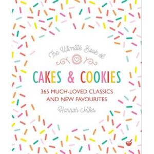 Hannah Miles The Ultimate Book Of Cakes And Cookies