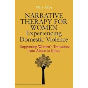 Mary Allen Narrative Therapy For Women Experiencing Domestic Violence