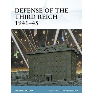 Steven J. Zaloga Defense Of The Third Reich 1941–45