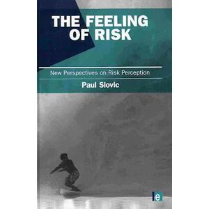 Paul Slovic The Feeling Of Risk