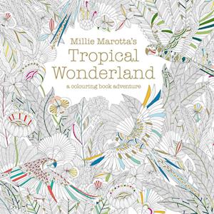 Millie Marotta'S Tropical Wonderland