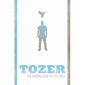 Aw Tozer Knowledge Of The Holy