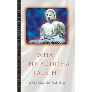 Walpola Rahula What The Buddha Taught