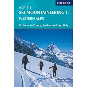 Bill O'Connor Alpine Ski Mountaineering Vol 1 - Western Alps