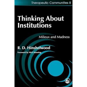 R. D. Hinshelwood Thinking About Institutions