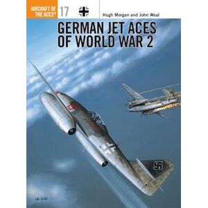 John Weal German Jet Aces Of World War 2