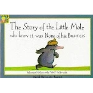 Werner Holzwarth The Story Of The Little Mole Who Knew It Was None Of His Business