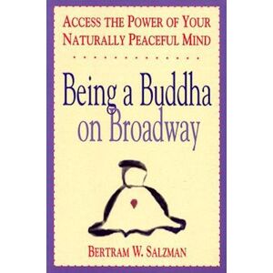 Bertram W. Salzman Being A Buddha On Broadway