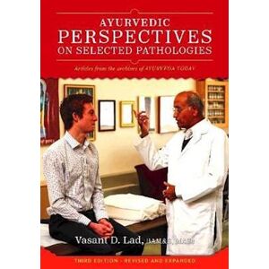 Vasant Lad Ayurvedic Perspectives On Selected Pathologies