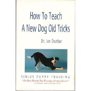Ian Dunbar How To Teach A New Dog Old Tricks