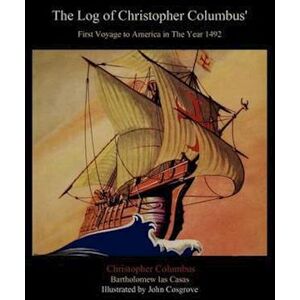 The Log Of Christopher Columbus' First Voyage To America In The Year 1492