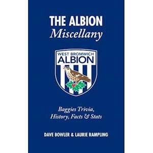 Dave Bowler The Albion Miscellany (West Bromwich Albion Fc)
