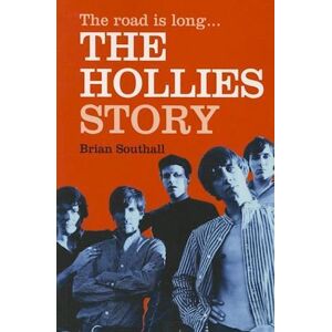 Brian Southall The Road Is Long: The Hollies Story