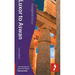 Vanessa Betts Luxor To Aswan, Footprint Focus (1st Ed. May 12)