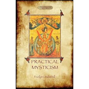 Evelyn Underhill Practical Mysticism - A Little Book For Normal People (Aziloth Books)