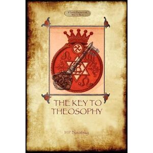 Helena Petrovna Blavatsky The Key To Theosophy - With Original 30-Page Annotated Glossary