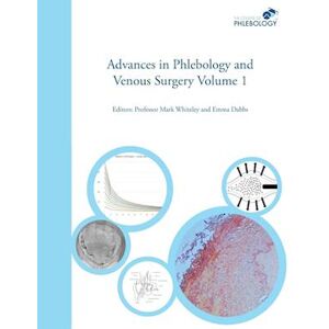 Mark Whiteley Advances In Phlebology And Venous Surgery Volume 1
