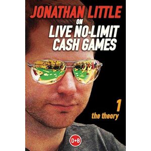 Jonathan Little On Live No-Limit Cash Games