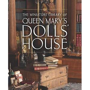 Elizabeth Clark Ashby The Miniature Library Of Queen Mary'S Dolls' House