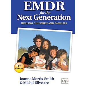 Joanne Morris-Smith Emdr For The Next Generation-Healing Children And Families 2nd Ed