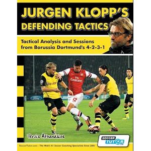 Athanasios Terzis Jurgen Klopp'S Defending Tactics - Tactical Analysis And Sessions From Borussia Dortmund'S 4-2-3-1