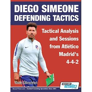 Athanasios Terzis Diego Simeone Defending Tactics - Tactical Analysis And Sessions From Atlético Madrid'S 4-4-2