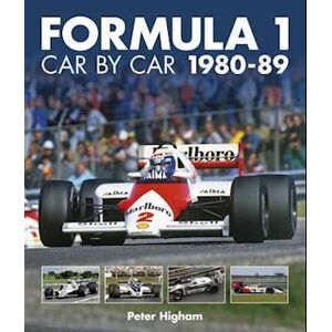 Peter Higham Formula 1 Car By Car 1980 - 1989