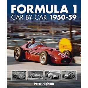 Peter Higham Formula 1 Car By Car 1950-59