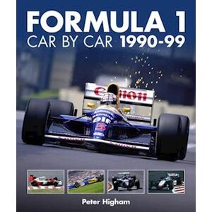 Peter Higham Formula 1: Car By Car 1990-99