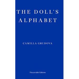 Camilla Grudova The Doll'S Alphabet