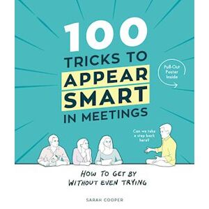 Sarah Cooper 100 Tricks To Appear Smart In Meetings