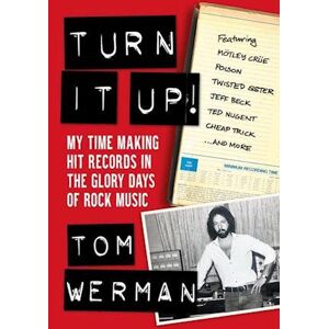 Tom Werman Turn It Up!