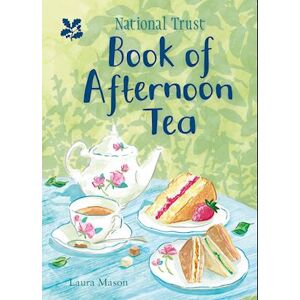 Laura Mason The National Trust Book Of Afternoon Tea