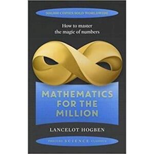 Lancelot Hogben Mathematics For The Million