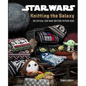 Tanis Gray Star Wars: Knitting The Galaxy