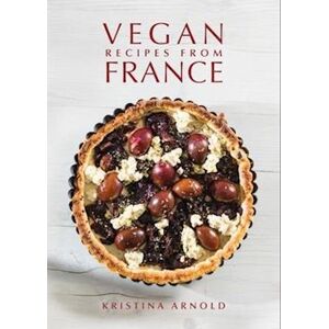 Kristina Arnold Vegan Recipes From France