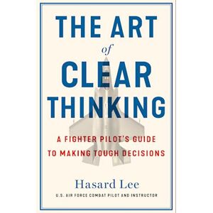 Hasard Lee The Art Of Clear Thinking