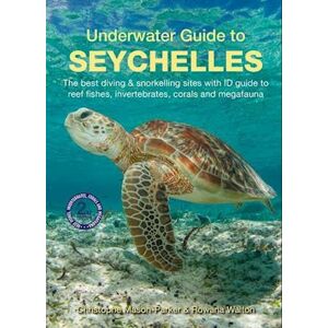 Christophe Mason-Parker Underwater Guide To Seychelles (2nd Edition)